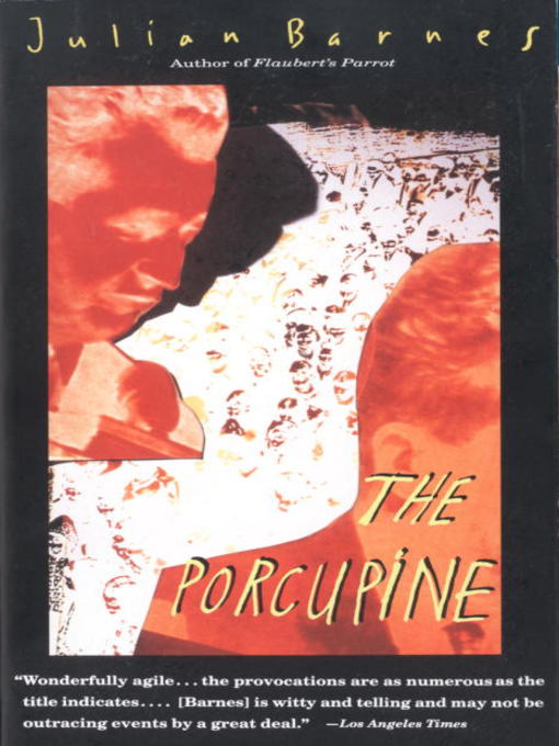 Title details for The Porcupine by Julian Barnes - Available
